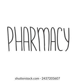 Doodle hand drawn Pharmacy lettering isolated on white background