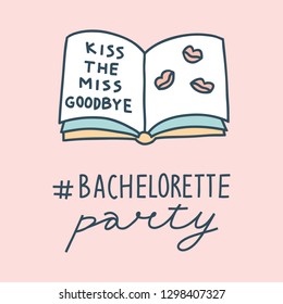 Doodle illustration of Kiss The Miss Goodbye signing book with lip marks. Pastel color palette on pink background. Bachelorette party hastag handwritten. Invitation card design element.