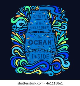 Doodle inspirational print with the ship and quote "The spirit of the great deep blue ocean inside" Hand drawn vintage lettering. T-shirts and bags design. Typography poster.