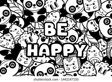 Doodle kawaii cute characters animals and plants. Lettering Be Happy. Black and white coloring book, background, print, web, card, poster. Hand drawn illustration. Vector.