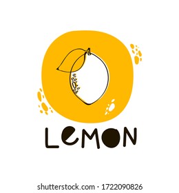 Doodle Lemon Fruit in Circle with Spots and Inscription Vector Illustration. Stylized Juicy and Ripe Fruit Icon Design