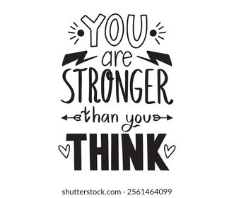 doodle lettering you are stronger than you think. Hand writing typographic poster. Motivational and inspirational quote illustration. Home decoration design art. Vector illustration