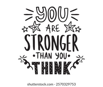 doodle lettering you are stronger than you think. Hand writing typographic poster. Motivational and inspirational quote illustration. Home decoration design art. Vector illustration