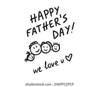 Doodle line Hand written quote Happy Fathers Day. Family smile with kid drawings. Isolated Design concept for banner, greeting card. Vector illustration