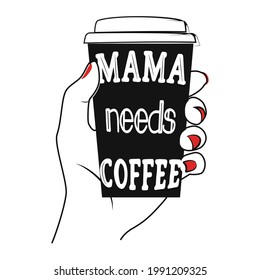 Doodle mama needs coffee quote for decoration design. Vector illustration.