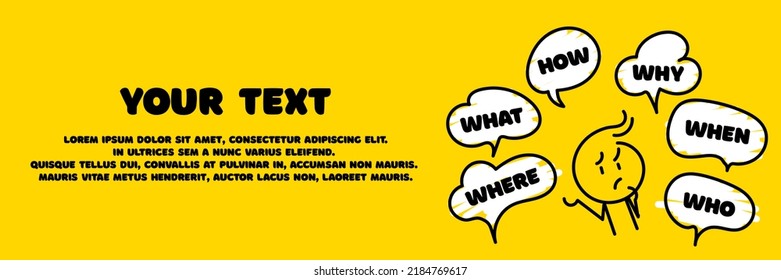 Doodle man thought. He has a lot of questions in his head. Brainstorming concept. What, how, why, for what and where. Place for your text. Business web banner.