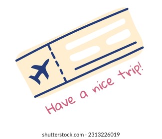 Doodle plane ticket with the text Have a good trip. Airplane flight. Go on vacation, travel. Hand-drawn color image. Isolated items on a white background. Vector illustration.