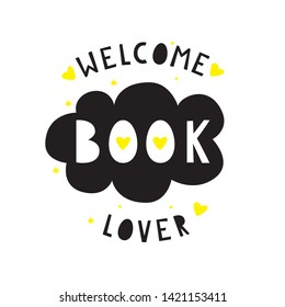 Doodle poster with phrase for book lover. Handwritten motivational quote: Welcome book lover.