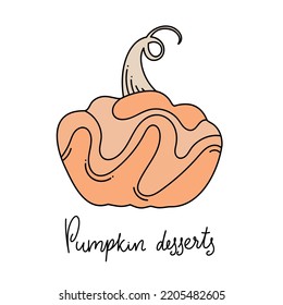 Doodle Pumpkin in the form of dessert. Lettering.