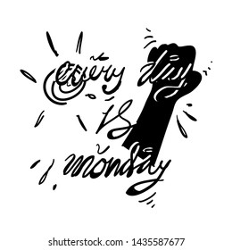doodle quote illustration everyday is monday. hand drawn cartoon style.