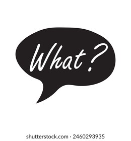 Doodle speech bubble with what question. Brainstorming, information, idea, consulting label.Problem solving, investigation. Vector illustration