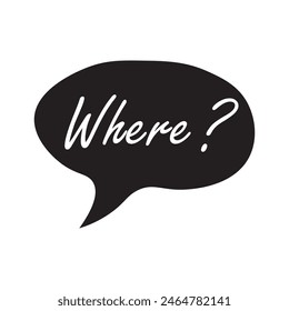 Doodle speech bubble with where question. Brainstorming, information, idea, consulting label.Problem solving, investigation. Vector illustration