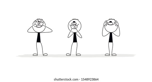 Doodle stick figure: Hear nothing. See nothing. Say nothing to any one. Hand drawn cartoon vector illustration for business.