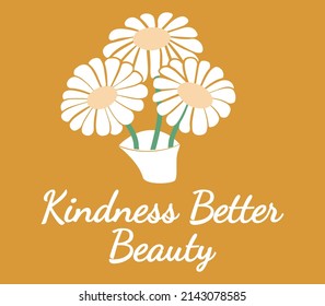 Doodle style drawing of a chamomile in a bag and the inscription kindness is more important than beauty. Vector elements.