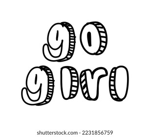 Doodle style go girl. Pencil lettering and motivational quote. Communication and interaction on Internet, poster or banner for website. Era hippie, 80s and 90s. Cartoon flat vector illustration