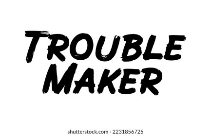 Doodle style lettering trouble maker. Retro style and back to 80s and 90s. Poster or banner for website. Difficulties and problems, loser. Reaction for messenger. Cartoon flat vector illustration