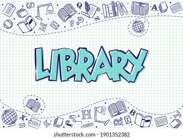 Doodle style library screen saver. The name Library and school objects on a checkered notebook background. Vector illustration for poster, banner or app design.