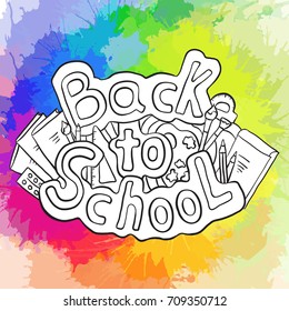 Doodle text back to school with various school supplies and rainbow watercolor splashes. Vector element for stickers,  cards and your creativity