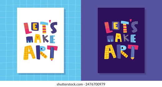 Doodle text print set for kids t shirts. Cute vector posters with scribble colorful lettering "'Let s make art'".