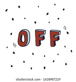 Doodle vector inscription OFF. Suitable for designation, print, logo.