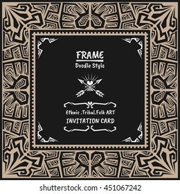 Doodle vector tribal ethnic style frame .Native Invitation card. Folk style banner.