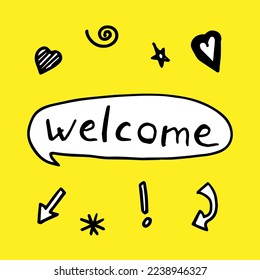 Doodle Welcome card, banner. Simple black text word in speech bubble on yellow. Hand drawn invitation T-shirt print design. vector