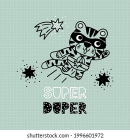 Doodles Cute cartoon Tiger superhero character print with shining stars and text SUPER DUPER 