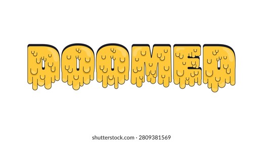 Doomed internet reaction illustration. Impending failure. Inescapable bad situation. Total defeat. Melting lettering. Inevitable fate. Gen z slang word overlay. Cartoon 2D vector graphic isolated
