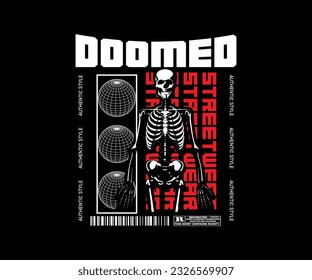 doomed slogan print design typography skeleton in grunge street art style, for streetwear t-shirt design and urban style, hoodies, etc