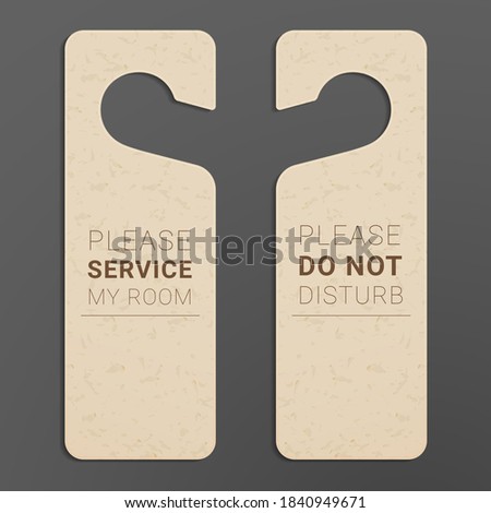 Door hangers for the doorknob to mark need of service or rest in hotels, resorts, motels.