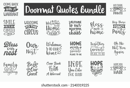 
Doormat Quotes SVG Cut Files Designs Bundle. Doormat quotes SVG cut files, Doormat quotes t shirt designs, Saying about Doormat, Mat cut files, Door saying eps files, SVG bundle of Door, 
