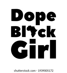  Dope Black Girl. Isolated Vector Quote