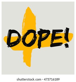 Dope! (Brush Lettering Vector Illustration Design Template)