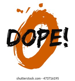 Dope! (Brush Lettering Vector Illustration Design Template)
