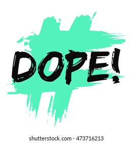 Dope! (Brush Lettering Vector Illustration Design Template)