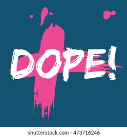 Dope! (Brush Lettering Vector Illustration Design Template)