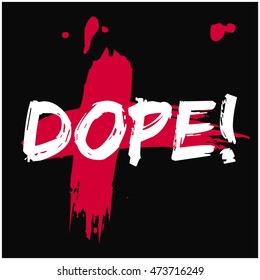 Dope! (Brush Lettering Vector Illustration Design Template)