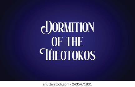 Dormition of the Theotokos stylish text design
