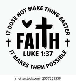 It dose not make thing easter faith it makes them possible retro t shirt design