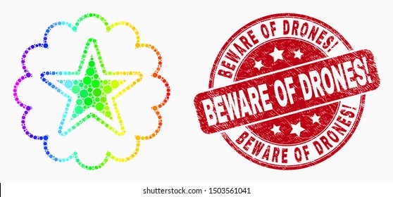 Dot bright spectral star rosette mosaic icon and Beware of Drones! seal. Red vector rounded grunge stamp with Beware of Drones! title. Vector combination in flat style.