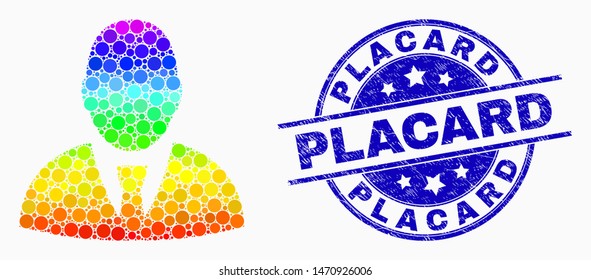 Dot bright spectral user profile mosaic icon and Placard stamp. Blue vector round grunge watermark with Placard title. Vector composition in flat style.