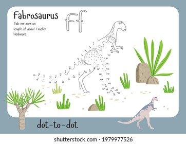 A dot by dot worksheet with dinosaur, name, facts and alphabet letter. Children's riddle.Coloring page for kids. Activity art game. Vector illustration. Set cards a-z dinosaur F. Fabrosaurus