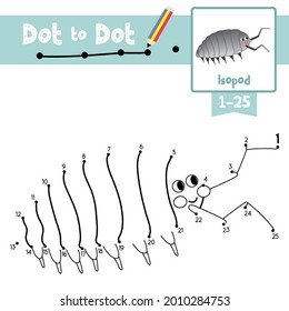 Dot to dot educational game and Coloring book of Isopod animals cartoon for preschool kids activity about learning counting number 1-25 and handwriting practice worksheet. Vector Illustration.