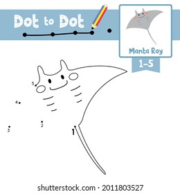 Dot to dot educational game and Coloring book of Gray Manta ray animals cartoon for preschool kids activity about learning counting number 1-5 and handwriting practice worksheet. Vector Illustration.