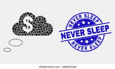 Dot financial dream clouds mosaic pictogram and Never Sleep seal. Blue vector round scratched stamp with Never Sleep phrase. Vector composition in flat style.