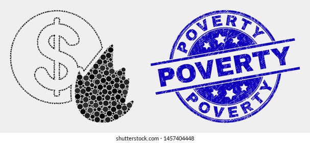 Dot fired money mosaic icon and Poverty seal stamp. Blue vector round textured seal stamp with Poverty caption. Vector collage in flat style. Black isolated fired money mosaic of scattered dots,