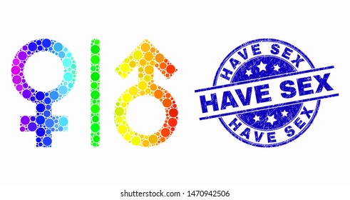 Dot rainbow gradiented gender symbols mosaic pictogram and Have Sex seal. Blue vector round scratched stamp with Have Sex message. Vector collage in flat style.