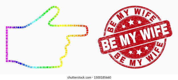Dot rainbow gradiented right pointer finger mosaic pictogram and Be My Wife stamp. Red vector round grunge seal with Be My Wife title. Vector combination in flat style.