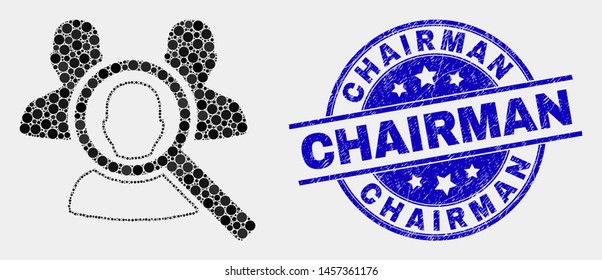 Dot search people mosaic icon and Chairman stamp. Blue vector rounded scratched seal stamp with Chairman message. Vector collage in flat style. Black isolated search people mosaic of randomized dots,