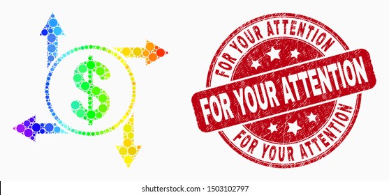 Dot spectral dollar emission mosaic pictogram and For Your Attention stamp. Red vector round textured seal stamp with For Your Attention caption. Vector collage in flat style.